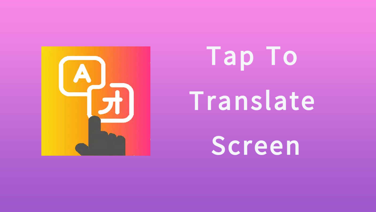 Tap To Translate Screen - Tech Guide Myanmar