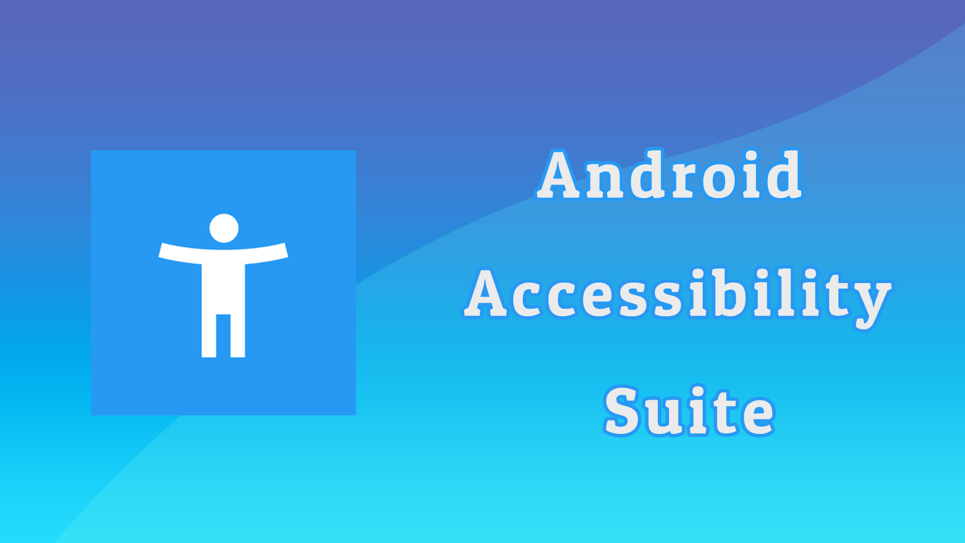 Android Accessibility Suite - Tech Guide Myanmar