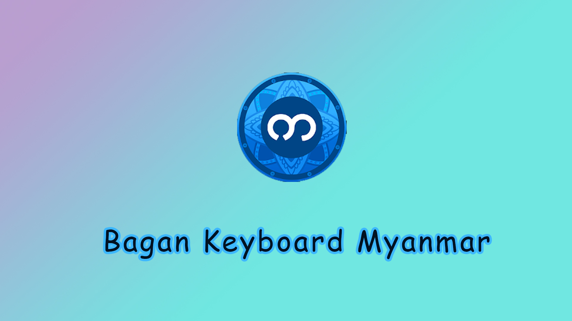 Bagan - Myanmar Keyboard - Tech Guide Myanmar